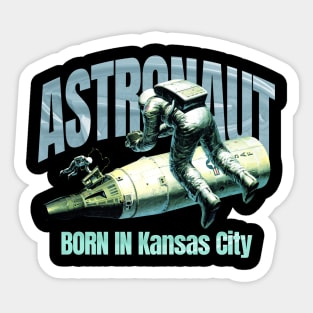 Astronaut Born In Kansas City Sticker